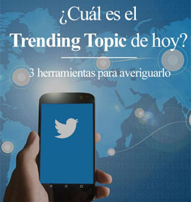 Cuál es el Trending Topic de hoy. 3 herramientas para averiguarlo